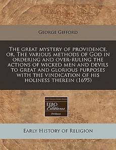 The Great Mystery of Providence, Or, the Various Method
