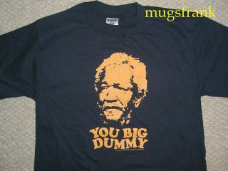 New Sanford And Son Tv Show Fred You Big Dummy T Shirt