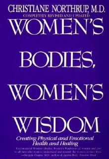 Womens Bodies, Womens Wisdom Creating Physical and Emotional Health 