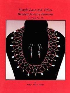 Simple Lace and Other Beaded Jewelry Patterns For Ages 7 to 70 by Mary 