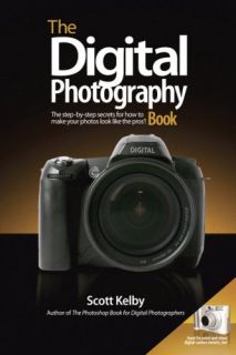 The Digital Photography Book The Step by Step Secrets for How to Make 
