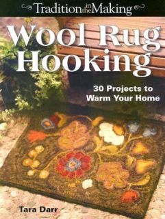 Wool Rug Hooking by Tara Darr 2005, Paperback
