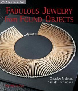 Fabulous Jewelry from Found Objects Creative Projects, Simple 
