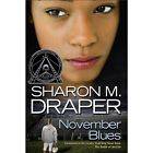 November Blues by Sharon M. Draper (2007, Hardcover)  Sharon M 