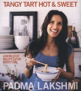 Tangy Tart Hot and Sweet A World of Recipes for Every Day by Padma 