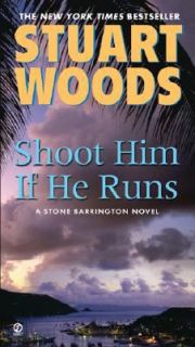 Shoot Him If He Runs No. 14 by Stuart Woods 2008, Paperback