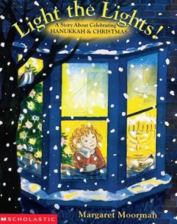 Light the Lights A Story about Celebrating Hanukkah and Christmas by 