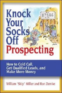 Knock Your Socks off Prospecting How to Cold Call, Get Qualified Leads 