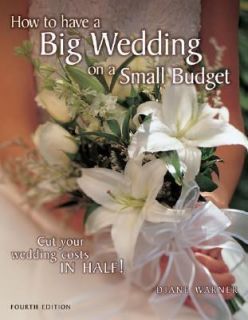 How to Have a Big Wedding on a Small Budget Cut Your Wedding Costs in 