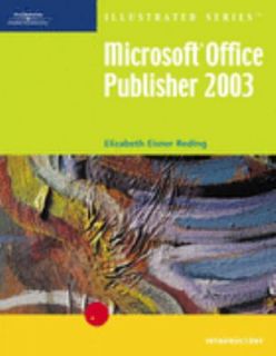 Microsoft Office Publisher 2003 by Elizabeth Eisner Reding 2004 