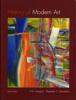 History of Modern Art by Elizabeth C. Mansfield and H. H. Arnason 2009 