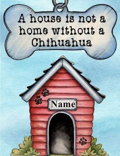 CHIHUAHUA Dog Magnet A House is Not a Home PERSONALIZED With Your Dog 