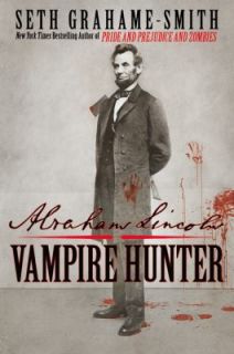 Abraham Lincoln Vampire Hunter by Seth Grahame Smith 2010, Hardcover 