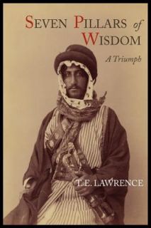 Seven Pillars of Wisdom A Triumph by T. e. Lawrence 2011, Paperback 