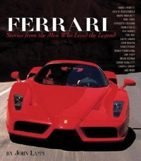 Ferrari Stories from Those Who Lived the Legend by John Lamm 2007 