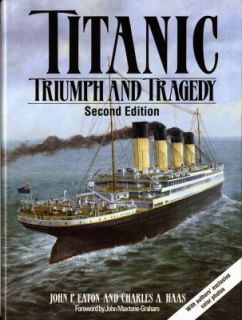 Titanic Triumph and Tragedy by Charles A. Haas and John P. Eaton 1995 