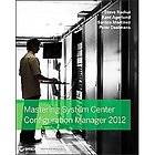 Mastering System Center Configuration Manager 2012 by Scott Rachui 