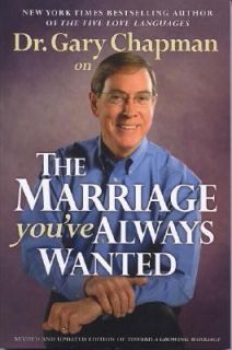 The Marriage Youve Always Wanted by Gary Chapman 2005, Paperback, New 