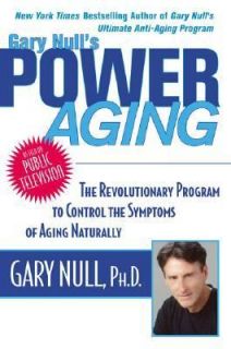 Gary Nulls Power Aging by Gary Null 2004, Hardcover