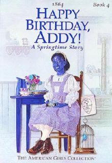 Happy Birthday, Addy A Springtime Story Bk. 4 by Connie Rose Porter 