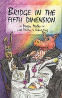Bridge in the Fifth Dimension by Victor Mollo, Robert King and Phillip 