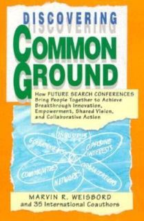   Common Ground How Future Search Conferences Bring People Together t