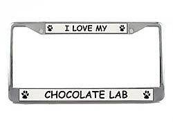 Love My Chocolate Lab Chrome License Plate Frame