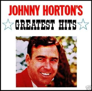 JOHNNY HORTON   GREATEST HITS CD ~ NORTH TO ALASKA*NEW*