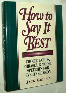 How to Say It Best by Jack Griffin (1994, Hardcover)