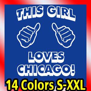 THIS GIRL LOVES CHICAGO T Shirt new chi town tee jersey