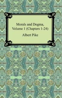   Dogma, Volume 1 Chapters 1 24 by Albert Pike 2007, Paperback