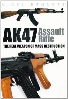 AK47 Assault Rifle The Real Weapon of Mass Destruction Book  Nigel 
