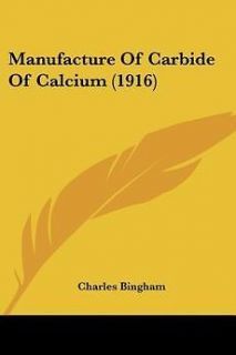   of Carbide of Calcium (1916) by Charles Bingham Paperback Book
