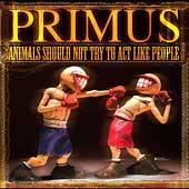 Animals Should Not Try to Act Like People CD DVD by Primus CD, Oct 