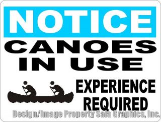 Notice Canoes in Use Sign Canoe Canoeing Boat Paddle