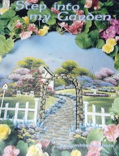 STEP INTO MY GARDEN Terrye French & More Artists Painting Pattern Book