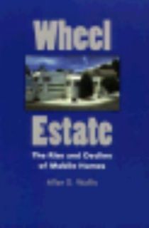 Wheel Estate: The Rise and Decline of Mobile Homes, Wallis, Allan D 