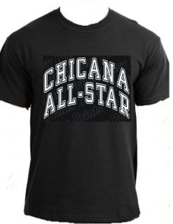 CHICANA ALL STAR latina custom clothing apparel t shirt