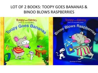   BOOKS TOOPY AND BINOO NEW TOOPY GOES BANANAS & BINOO BLOWS RASPBERRIES