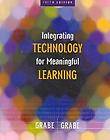 INTEGRATING TECHNOLOGY FOR MEANINGFUL LEARNING   MARK GRABE (PAPERBACK 