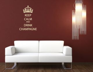   CALM AND DRINK CHAMPAGNE WALL STICKER LARGE PAINT QUOTE DECAL INTERIOR