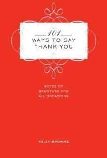 101 Ways to Say Thank You Notes of Gratitude for All Occasions by 