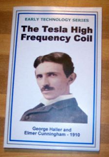 The Tesla High Frequency Coil George Haller and Elmer Cunningham 1910