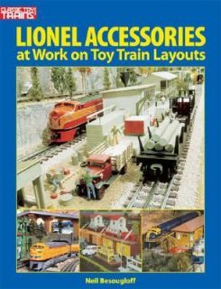 Lionel Accessories At Work on Toy Train Layouts by Neil Besougloff 