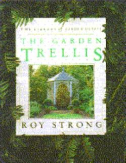 The Garden Trellis by Roy Strong 1992, Hardcover