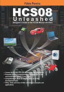 HCS08 Unleashed Designers Guide to the HCS08 Microcontrollers by 
