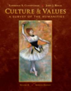 Culture and Values Vol. 2 A Survey of the Humanities by John J. Reich 