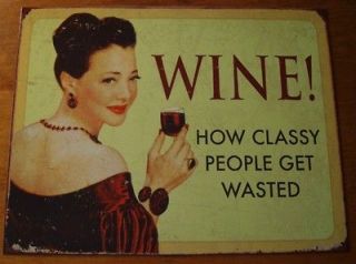   HOW CLASSY PEOPLE GET WASTED Vintage Bar Pub Restaurant Decor Sign NEW