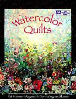 Watercolor Quilts by Donna I. Slusser and Pat M. Magaret (1993 