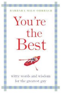Youre the Best Witty Words and Wisdom for the Greatest Guy by Barbara 